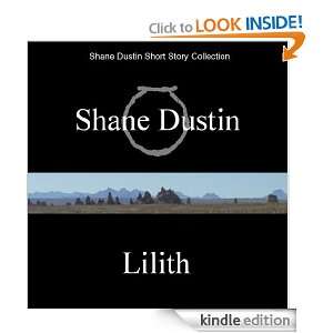 Lilith (Shane Dustin Short Stories) Shane Dustin  Kindle 