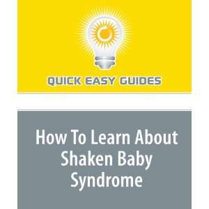  How To Learn About Shaken Baby Syndrome (9781440028953 