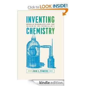Inventing Chemistry Herman Boerhaave and the Reform of the Chemical 