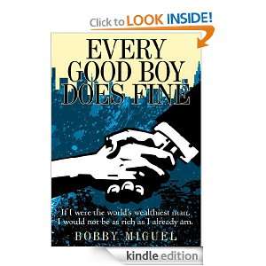 Every Good Boy Does Fine Bobby Miguel  Kindle Store