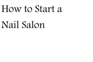 How to Start a Nail Salon  