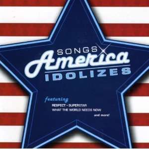  Songs America Idolizes Songs America Idolizes Music