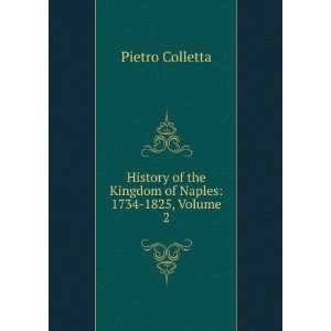  History of the Kingdom of Naples 1734 1825, Volume 2 