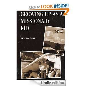 Growing Up as a Missionary Kid Susan Evans  Kindle Store