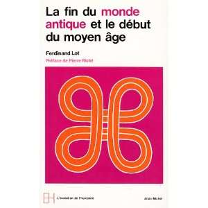  Fin Du Monde Antique Et Le Debut Du Moyen Age (La 