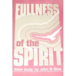  The Fullness of the Spirit (9780873982634) Books