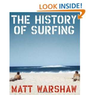  The History of Surfing (9780811856003) Matt Warshaw 
