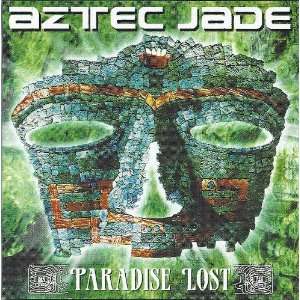  Paradise Lost Aztec Jade Music