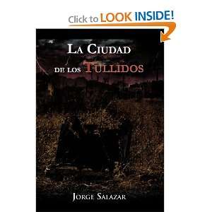  La Ciudad de los Tullidos (Spanish Edition) (9781463323738 