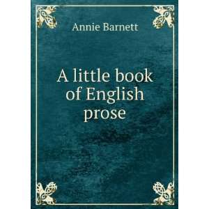  A little book of English prose Annie Barnett Books