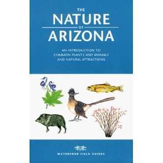  The Nature of Arizona An Introduction to Common Plants and Animals 