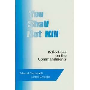  You Shall Not Kill Reflections on the Commandments 