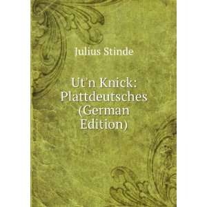  Utn Knick Plattdeutsches (German Edition) Julius Stinde 