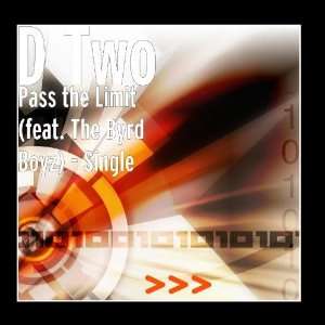    Pass the Limit (feat. The Byrd Boyz)   Single D Two Music