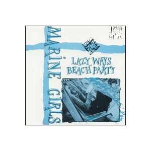 Lazy Ways / Beach Party Marine Girls Music