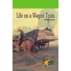   Wagon Train (Rosen Real Readers) (9780823963744) Janey Levy Books