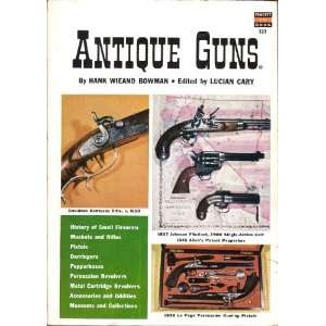  ANTIQUE GUNS. H. (L. Cary, ed.) Bowman Books