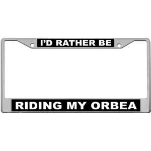  Id Rather Be   Riding My Orbea Custom License Plate METAL 