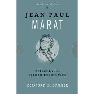 Jean Paul Marat Tribune of the French Revolution (Revolutionary Lives 
