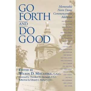  Go Forth and Do Good Memorable Notre Dame Commencement 