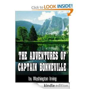 THE ADVENTURES OF CAPTAIN BONNEVILLE (Annotated) Washington Irving 