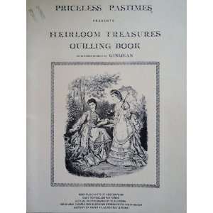  Priceless Pastimes presents Heirloom Treasures Quilling Book 