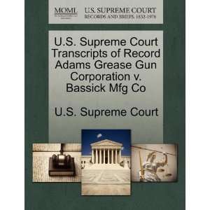Supreme Court Transcripts of Record Adams Grease Gun Corporation 