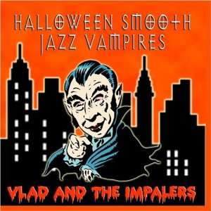 Halloween Smooth Jazz Vampires Vlad And The Impalers 