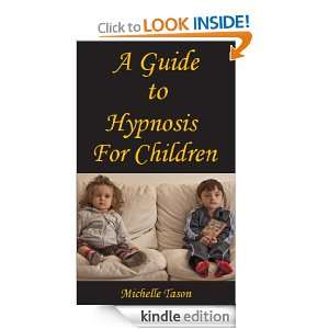 Guide To Hypnosis For Children Michelle Tason  Kindle 