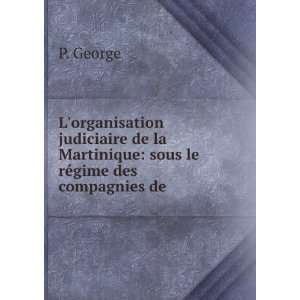  Lorganisation judiciaire de la Martinique sous le rÃ 