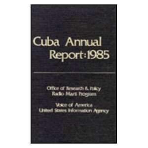  Cuba Annual Report 1985 (9780887381461) Voice of America 