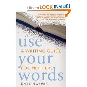  Use Your Words A Writing Guide for Mothers [Paperback 