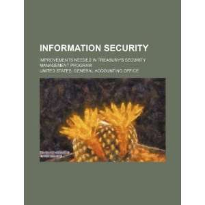com Information security improvements needed in Treasurys security 