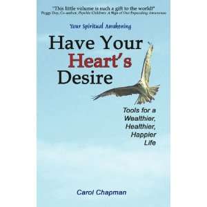  Have Your Hearts Desire Tools for a Wealthier, Healthier 