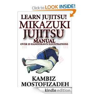 Mikazuki Jujitsu Manual Learn Jujitsu Kambiz Mostofizadeh  