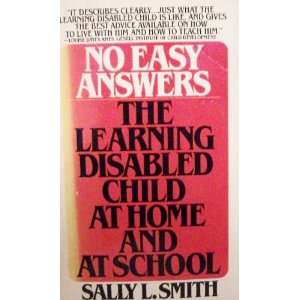    No Easy Answers The Learning Disabled Child Sally L. Smith Books