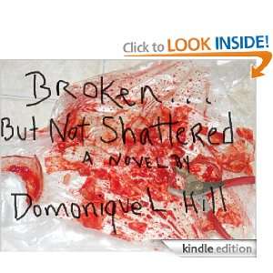  BrokenBut Not Shattered eBook Domonique Hill Kindle 