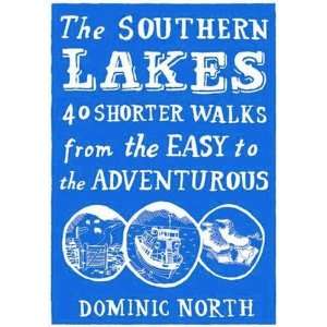  The Southern Lakes 40 Shorter Walks from the Easy to the 