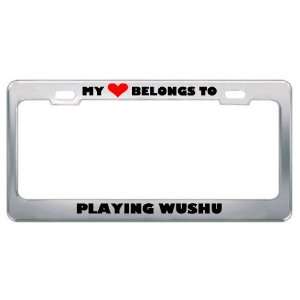 My Heart Belongs To Playing Wushu Hobby Sport Metal License Plate 