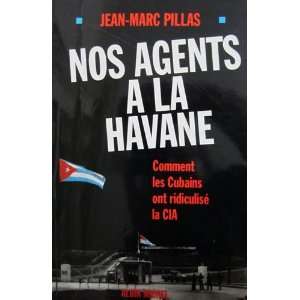  Nos agents a la Havane Comment les Cubains ont ridiculise 