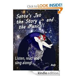 Santas Jet the Story. and the Music Andrew P. Garcia  
