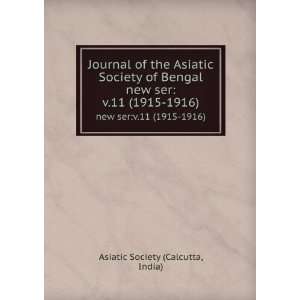  Journal of the Asiatic Society of Bengal. new serv.11 