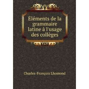   Ã  lusage des collÃ¨ges Charles FranÃ§ois Lhomond Books