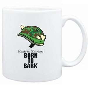  Mug White  Mexican Hairless / BORN TO BARK  Dogs Sports 