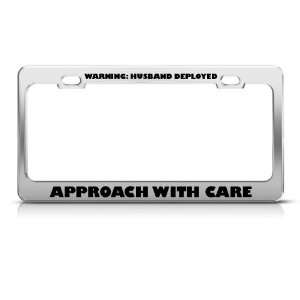 Husband Deployed Approach Care Metal Military license plate frame Tag 