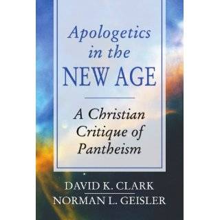 Apologetics in the New Age A Christian Critique of Pantheism by David 