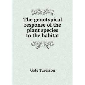   response of the plant species to the habitat GÃ¶te Turesson Books