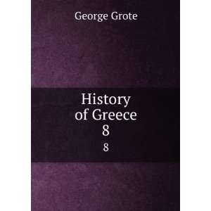  History of Greece. 8 George Grote Books