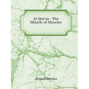  Al Quran   The Miracle of Miracles Ahmed Deedat Books
