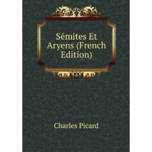  SÃ©mites Et Aryens (French Edition) Charles Picard 